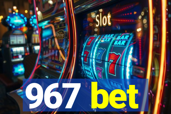 967 bet